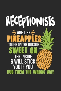 Paperback Receptionists Are Like Pineapples. Tough On The Outside Sweet On The Inside: Receptionist. Graph Paper Composition Notebook to Take Notes at Work. Gri Book