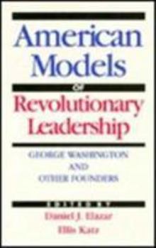 Paperback The American Model of Revolutionary Leadership: George Washington and Other Examples Book