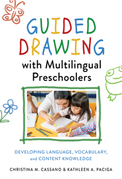 Paperback Guided Drawing with Multilingual Preschoolers: Developing Language, Vocabulary, and Content Knowledge Book