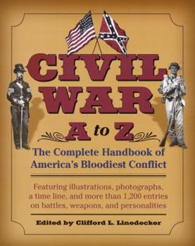 Paperback Civil War A to Z: The Complete Handbook of America's Bloodiest Conflict Book