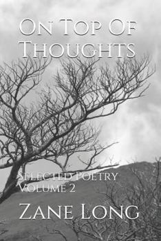 Paperback On Top Of Thoughts: Selected Poetry Volume 2 Book