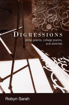 Paperback Digressions: Prose Poems, Collage Poems, and Sketches Book