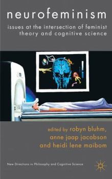Hardcover Neurofeminism: Issues at the Intersection of Feminist Theory and Cognitive Science Book