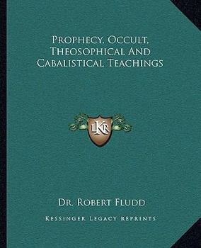 Paperback Prophecy, Occult, Theosophical And Cabalistical Teachings Book