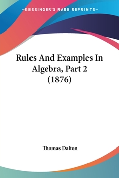 Paperback Rules And Examples In Algebra, Part 2 (1876) Book