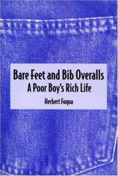 Paperback Bare Feet and Bib Overalls: A Poor Boy's Rich Life Book