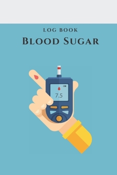 Log Book Blood Sugar: Daily Record Book for tracking blood, glucose, Sugar Level every day Total 53 Weeks / Before & After Breakfast, Lunch, Dinner, and Bedtime : Testing Blood Theme