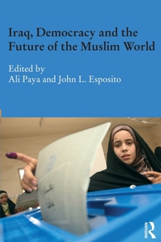 Paperback Iraq, Democracy and the Future of the Muslim World Book