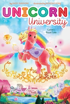Comet's Royal Cake - Book #8 of the (Unicorn University