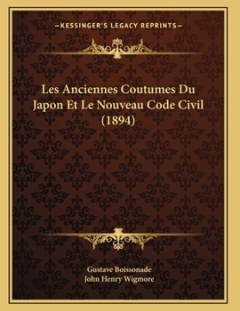 Paperback Les Anciennes Coutumes Du Japon Et Le Nouveau Code Civil (1894) [French] Book