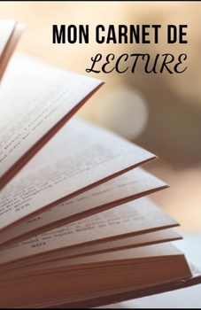 MON CARNET DE LECTURE: 100 pages pour noter vos avis, résumé et commentaires sur toutes vos lectures personnelles et professionnelles - Idéeal cadeau ... de bord pour vos livres (French Edition)