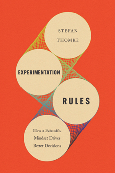 Hardcover Experimentation Rules: How a Scientific Mindset Drives Better Decisions Book