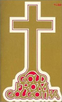 Paperback Gold from Golgotha: Book