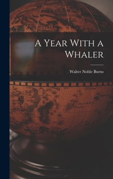 Hardcover A Year With a Whaler Book