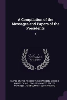 Compilation of the Messages and Papers of the Presidents , A. Vol V 1958- 2460