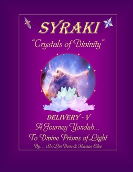 Paperback SYRAKI "Crystals of Divinity": DELIVERY - V ... A Journey Yondah... To Divine Prisms of Light Book