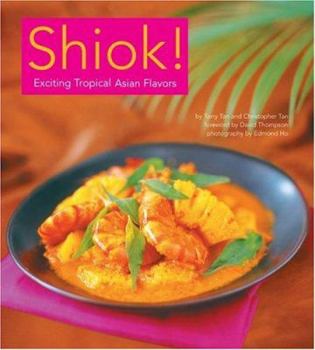 Paperback Shiok!: Exciting Tropical Asian Flavors Book
