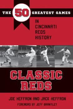 Paperback Classic Reds: The 50 Greatest Games in Cincinnati Red History Book