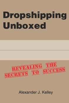 Paperback Dropshipping Unboxed: Revealing The Secrets To Success Book
