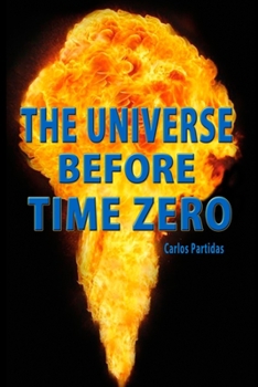 Paperback The Universe Before Time Zero Book