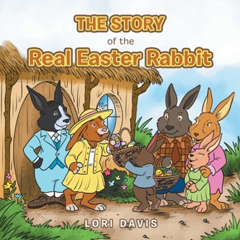 Paperback The Story of the Real Easter Rabbit Book