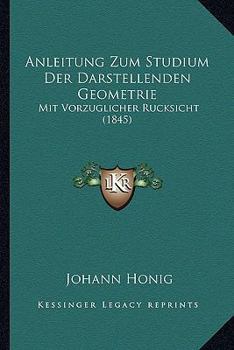 Paperback Anleitung Zum Studium Der Darstellenden Geometrie: Mit Vorzuglicher Rucksicht (1845) [German] Book