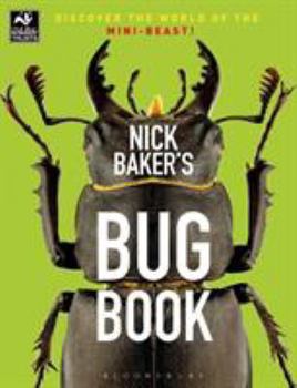 Paperback Nick Baker's Bug Book: Discover the World of the Mini-Beast! Book