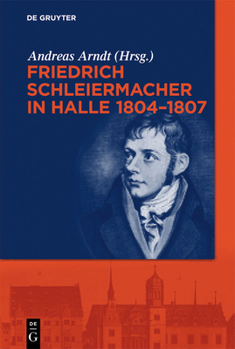 Paperback Friedrich Schleiermacher in Halle 1804-1807 [German] Book
