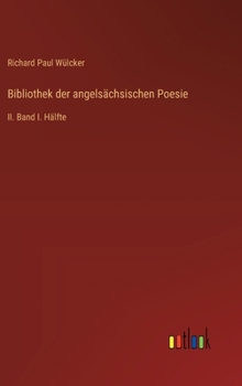 Bibliothek der angelsächsischen Poesie: II. Band I. Hälfte