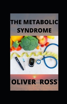 Paperback The Metabolic Syndrome: Guide on Changing Your Metabolic Situation Book