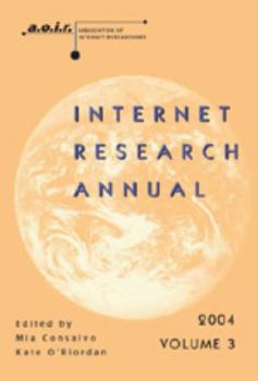 Paperback Internet Research Annual: Selected Papers from the Association of Internet Researchers Conference 2004, Volume 3 Book