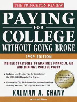 Paperback Paying for College Without Going Broke, 1999 Edition: Insider Strategies to Maximize Financial Aid and Minimize College Costs Book