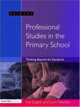 Paperback Professional Studies in the Primary School: Thinking Beyond the Standards Book