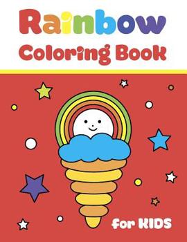 Paperback Rainbow Coloring Book for Kids: Simple and Big Pictures with Cute Fun Clouds, Flowers and Sun for Children Ages 2-7. for Home and School Use Book