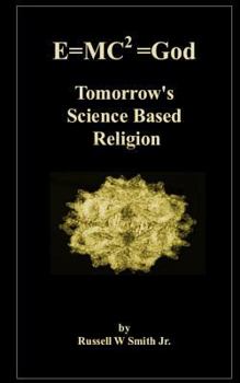 Paperback E=MC2 =God: Tomorrow's Science Based Religion Book