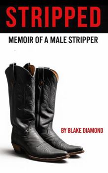 Hardcover STRIPPED: Memoir of a Male Stripper Book