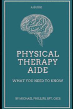 Paperback Physical Therapy Aide: What You Need to Know Book