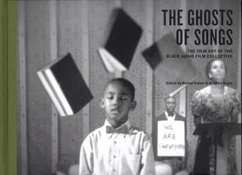 Hardcover The Ghosts of Songs: The Film Art of the Black Audio Film Collective Book
