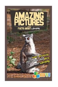 Paperback Amazing Pictures and Facts about Lemurs: The Most Amazing Fact Book for Kids about Lemurs Book