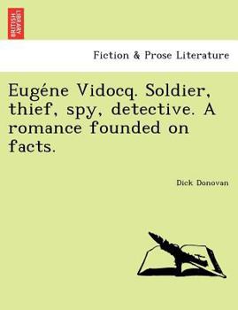 Paperback Euge&#769;ne Vidocq. Soldier, thief, spy, detective. A romance founded on facts. Book