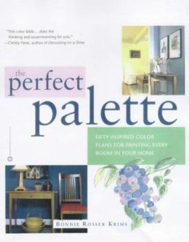 Hardcover The Perfect Palette: Fifty Inspired Color Plans for Painting Every Room in Your Home Book