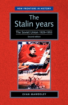 The Stalin Years: The Soviet Union 1929-53 (New Frontiers in History) - Book  of the New Frontiers in History