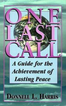 Paperback One Last Call: A Guide for Achievement of Lasting Peace Book