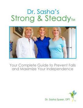 Paperback Strong & Steady: Your Complete Guide to Preventing Falls and Maximizing Your Independence Book