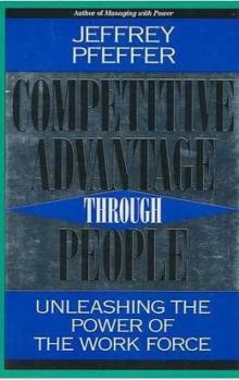 Hardcover Competitive Advantage Through People: Unleashing the Power of the Work Force Book