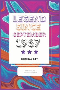 Legend Since September 1967:: Vintage Birthday Gift Notebook  For People Born in 1967. Journal 6 x 9, 100 Page Blank Lined Paperback Journal/Notebook For Taking Notes At Work, School Or Home.