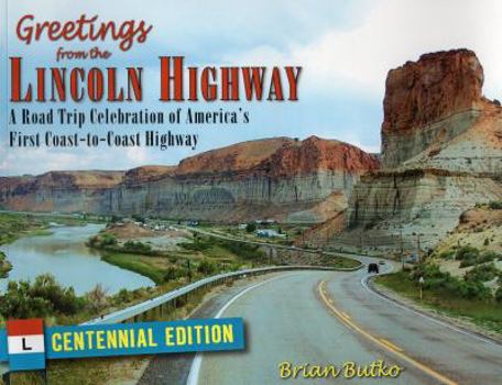 Paperback Greetings from the Lincoln Highway: A Road Trip Celebration of America's First Coast-To-Coast Highway Book