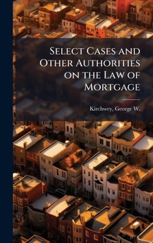 Hardcover Select Cases and Other Authorities on the Law of Mortgage Book