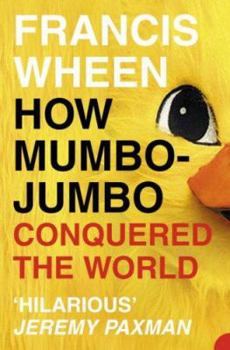 Paperback How Mumbo-Jumbo Conquered the World Book