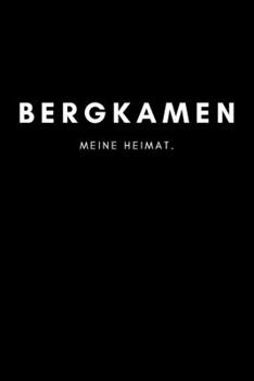 Bergkamen: Notizbuch, Notizblock, Notebook | Liniert, Linien, Lined | DIN A5 (6x9 Zoll), 120 Seiten | Deine Stadt, Dorf, Region, Liebe und Heimat (German Edition)